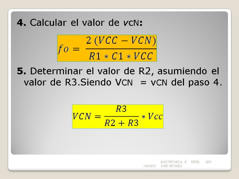 4. Calcular el valor de vcN:    5. Determinar el valor de